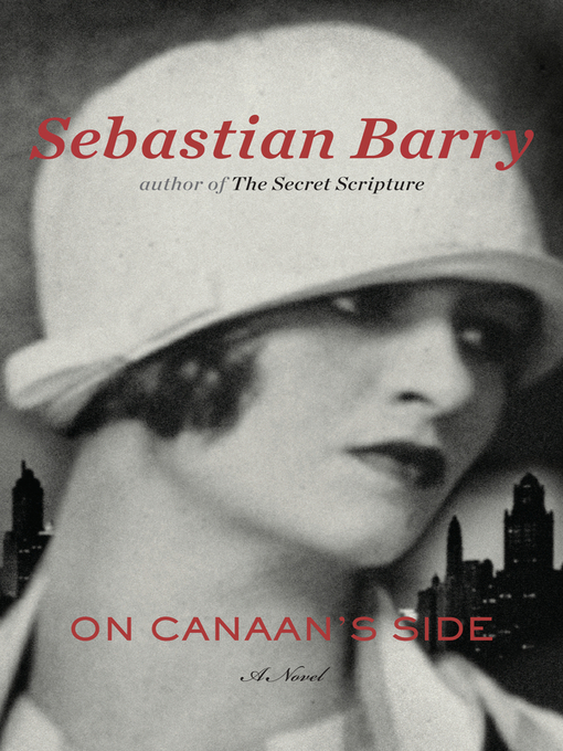 Title details for On Canaan's Side by Sebastian Barry - Available